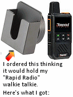 When I opened the package I had my laugh of the day. Nowhere on this website does it give the size of the item. Looking at it online, I thought I could mount it on the dashboard of my motorhome and stick my Rapid Radio in it. Turns out, it is made to handle just the belt-clip on the back of the walkie-talkie.�